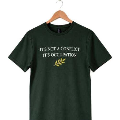 T-shirt 2 - It's not a conflict, it's occupation - Green, short sleeves